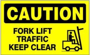 Caution Fork Lift Traffic Keep Clear Sign