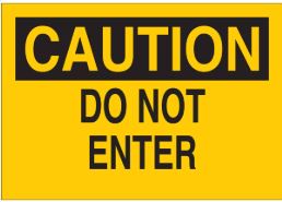 Caution Do Not Enter Sign