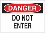 DANGER! DO NOT ENTER