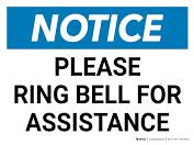 NOTICE: PLEASE RING BELL FOR ASSISTANCE