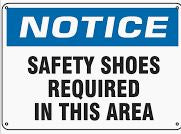 NOTICE: SAFETY SHOES REQUIRED