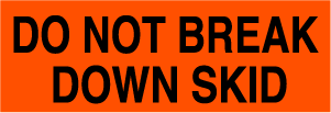 DO NOT BREAK DOWN SKID 500/Roll