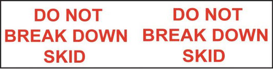 "Do Not Break Down Skid" 48/Case