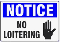 NOTICE: NO LOITERING