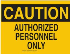 Caution Authorized Personnel Only Sign