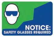 NOTICE: SAFETY GLASSES REQUIRED