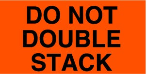 DO NOT DOUBLE STACK 3"x5"