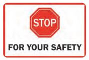STOP FOR YOUR SAFETY