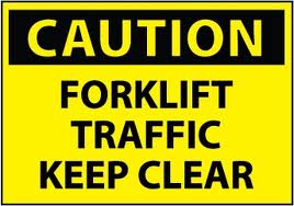 Caution Fork Lift Traffic Keep Clear Sign