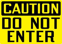 Caution Do Not Enter Sign