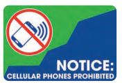 NOTICE: CELLULAR PHONES PROHIBITED