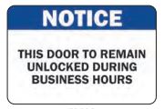 NOTICE: THIS DOOR TO REMAIN UNLOCKED DURING BUSINESS HOURS