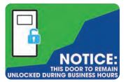 NOTICE: THIS DOOR TO REMAIN UNLOCKED DURING BUSINESS HOURS