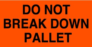 DO NOT BREAK DOWN PALLET 3"x5"