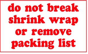 DO NOT BREAK SHRINK WRAP OR REMOVE PACKING LIST 3"x5"